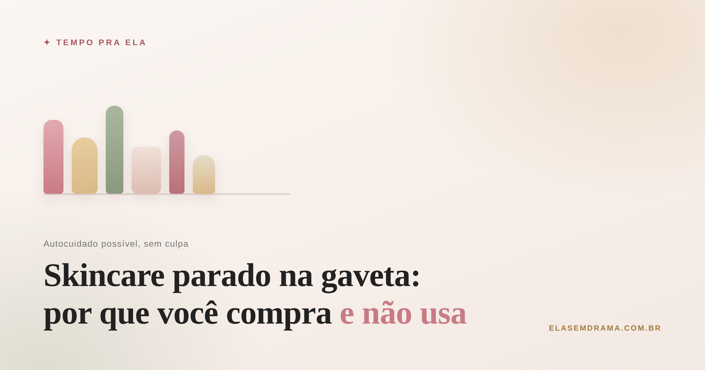 Skincare parado na gaveta: por que você compra e não usa
