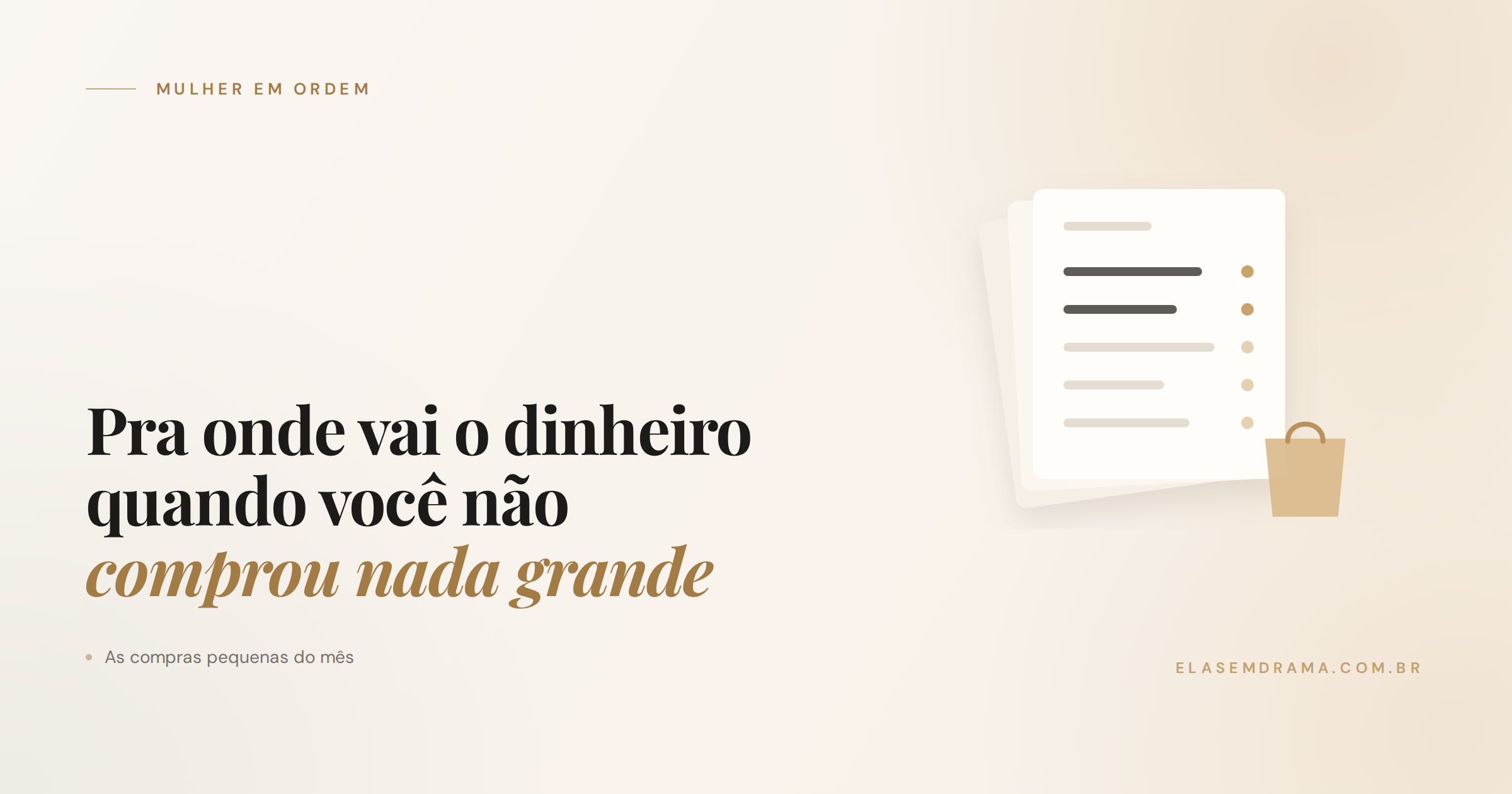 Pra onde vai o dinheiro quando você não comprou nada grande