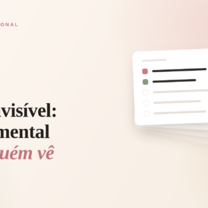 A lista invisível: a carga mental que ninguém vê